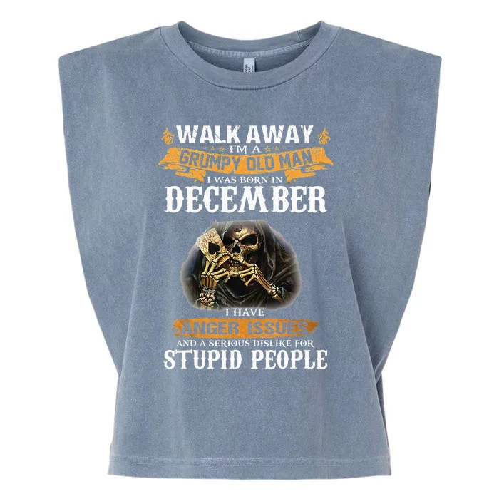 Walk Away IM A Grumpy Old Man I Was Born In December Garment-Dyed Women's Muscle Tee