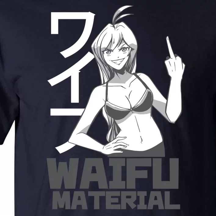 Waifu Material Anime Funny Tall T-Shirt