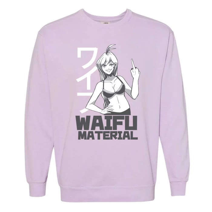 Waifu Material Anime Funny Garment-Dyed Sweatshirt