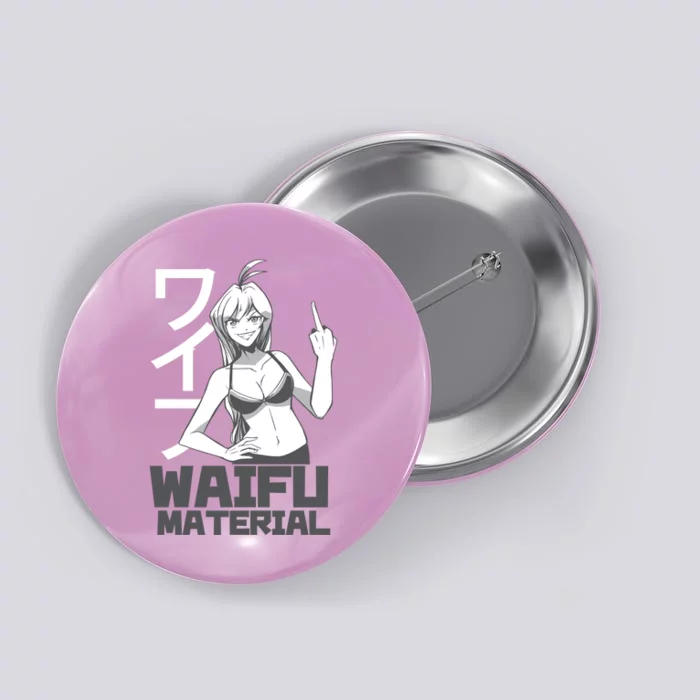 Waifu Material Anime Funny Button