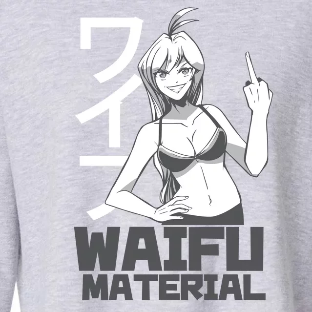 Waifu Material Anime Funny Cropped Pullover Crew