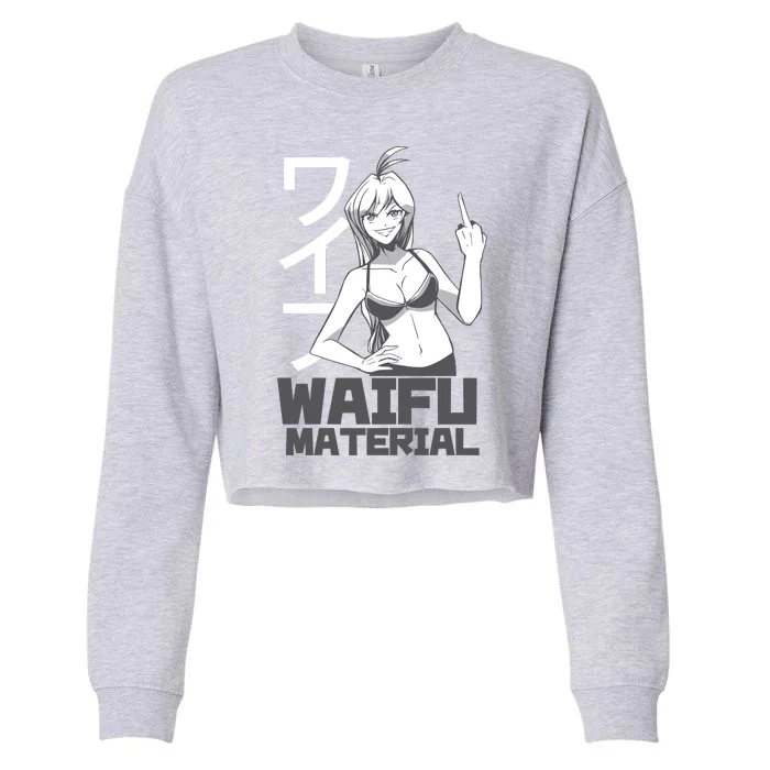 Waifu Material Anime Funny Cropped Pullover Crew