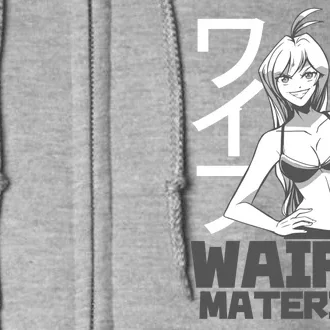 Waifu Material Anime Funny Full Zip Hoodie