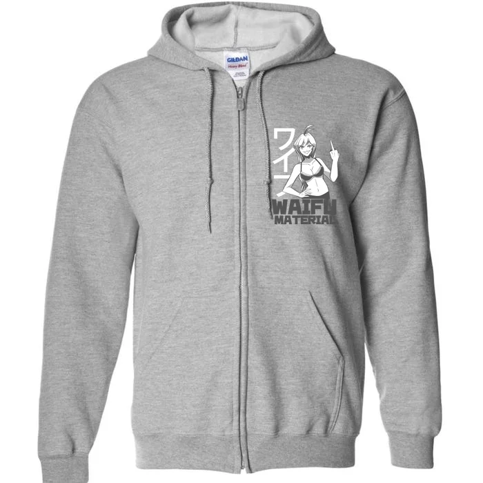 Waifu Material Anime Funny Full Zip Hoodie