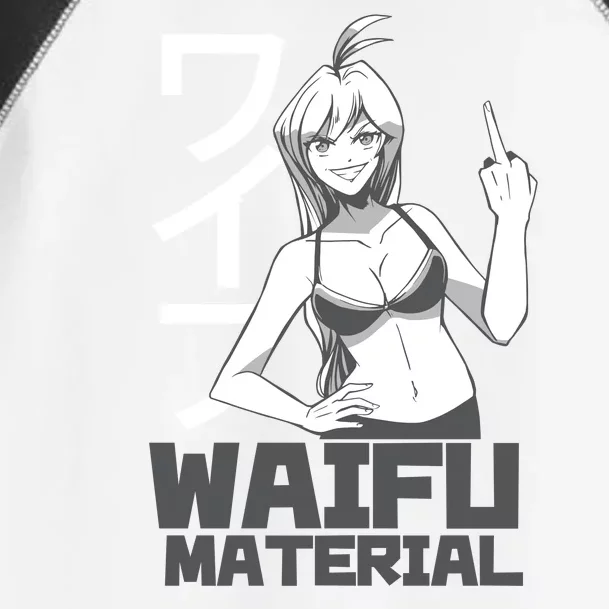 Waifu Material Anime Funny Toddler Fine Jersey T-Shirt