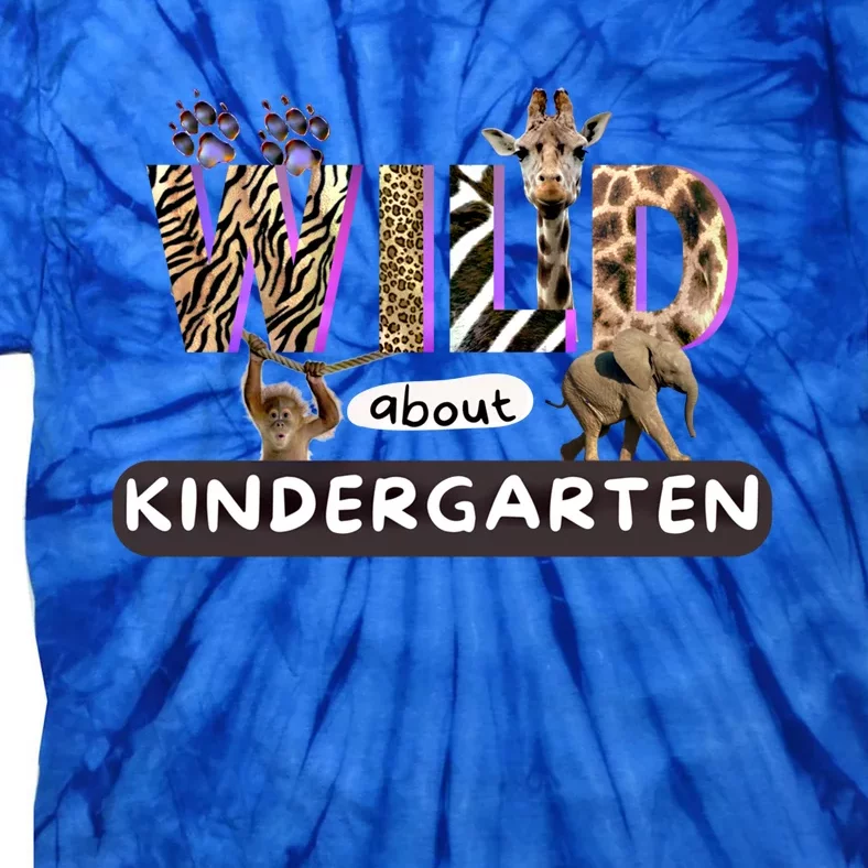 Wild About Kindergarten Back To School Student Or Teacher Gift Tie-Dye T-Shirt