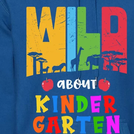 Wild About Kindergarten Teacher Back To School Gift Premium Hoodie