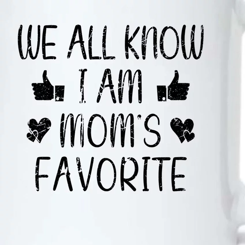 We All Know Im Moms Favorite Funny Favorite Retro Meaningful Gift Black Color Changing Mug