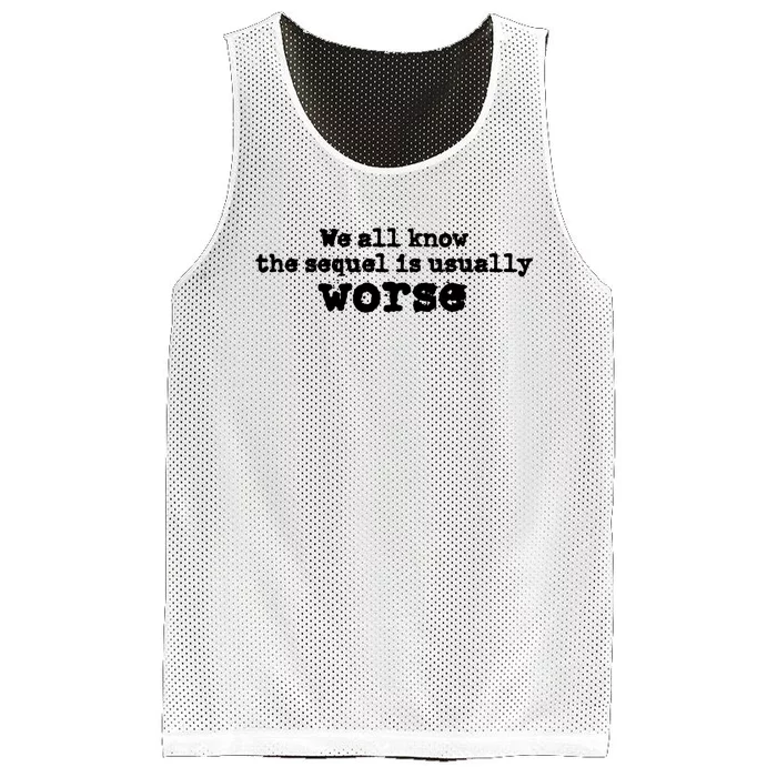 We All Know The Sequel Is Usually Worse Obama Sayings Dnc Mesh Reversible Basketball Jersey Tank