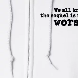 We All Know The Sequel Is Usually Worse Obama Sayings Dnc Full Zip Hoodie