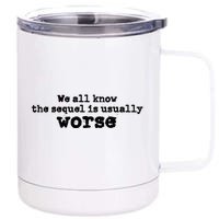 We All Know The Sequel Is Usually Worse Obama 12 oz Stainless Steel Tumbler Cup