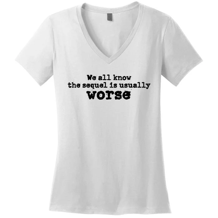 We All Know The Sequel Is Usually Worse Obama Women's V-Neck T-Shirt