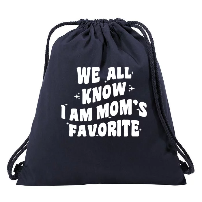 We All Know I'm Mom's Favorite Funny Favorite Groovy Cool Gift Drawstring Bag