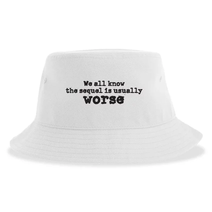 We All Know The Sequel Is Usually Worse Obama Sayings Dnc Sustainable Bucket Hat