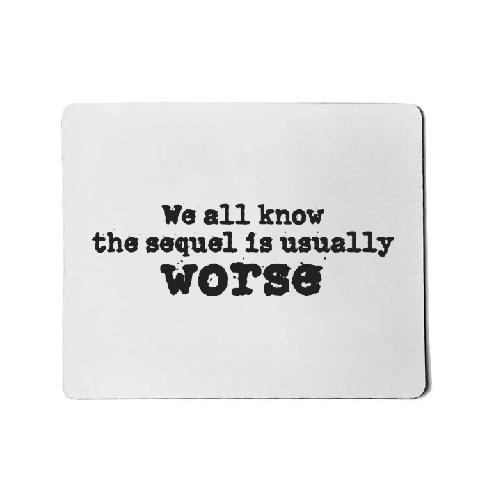 We All Know The Sequel Is Usually Worse Obama Sayings Dnc Mousepad