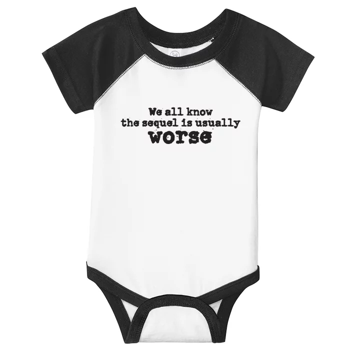 We All Know The Sequel Is Usually Worse Obama Sayings Dnc Infant Baby Jersey Bodysuit