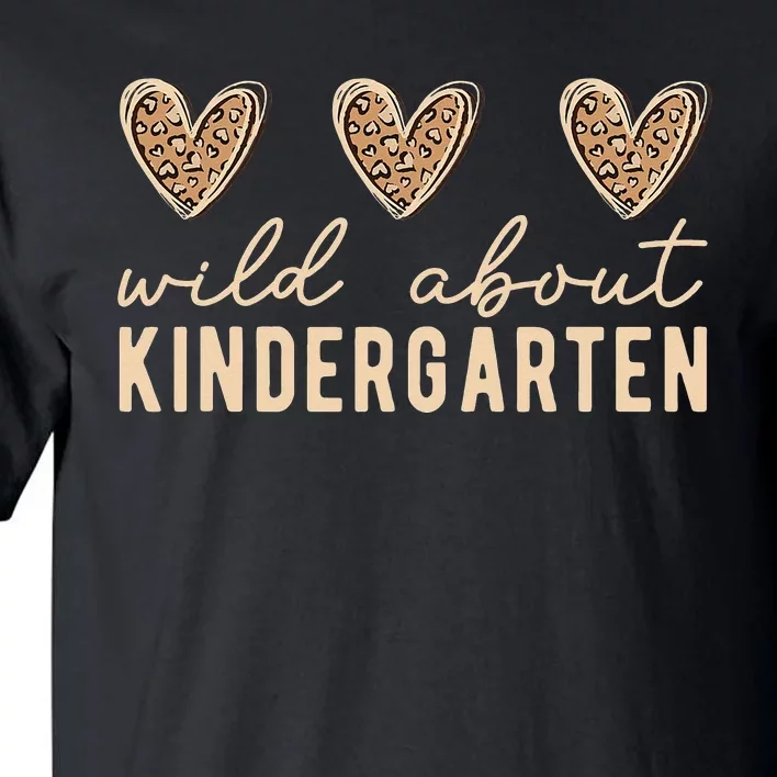 Wild about Kindergarten Teacher Leopard Hearts Back School Tall T-Shirt