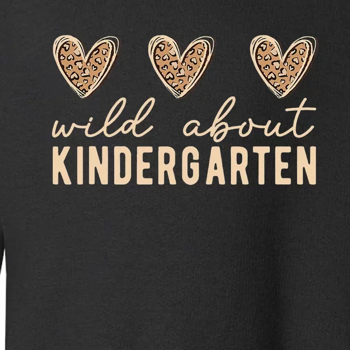 Wild about Kindergarten Teacher Leopard Hearts Back School Toddler Sweatshirt