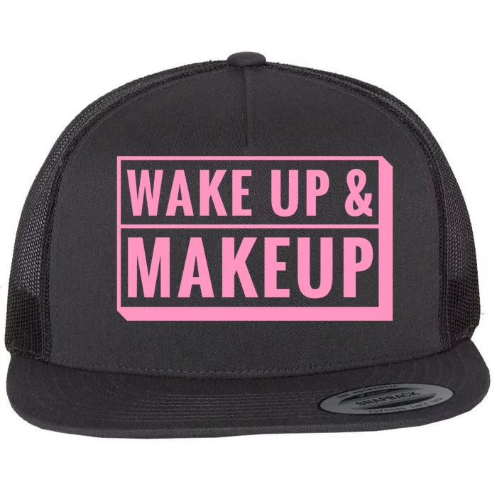 Wake Up And Makeup Flat Bill Trucker Hat