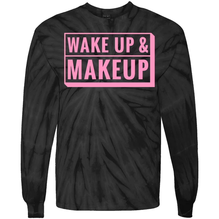 Wake Up And Makeup Tie-Dye Long Sleeve Shirt