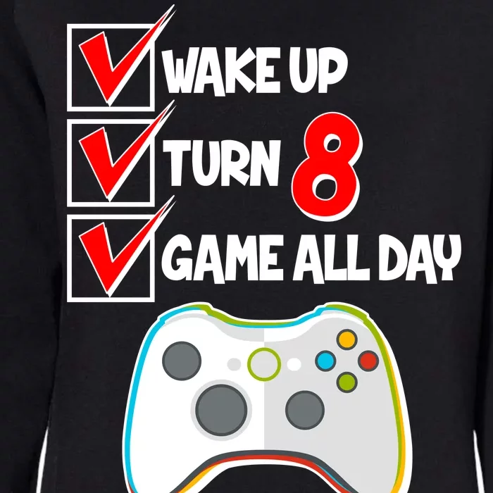 Wake Up Turn Eight Game All Day 8th Birthday Womens California Wash Sweatshirt