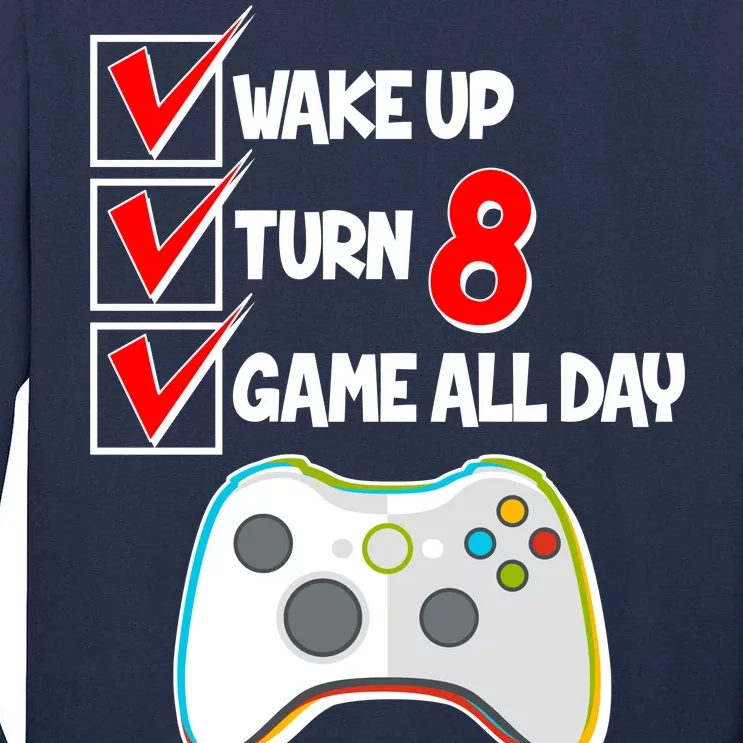 Wake Up Turn Eight Game All Day 8th Birthday Tall Long Sleeve T-Shirt