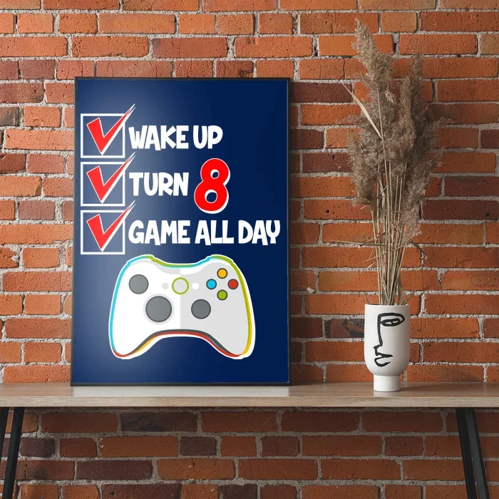 Wake Up Turn Eight Game All Day 8th Birthday Poster