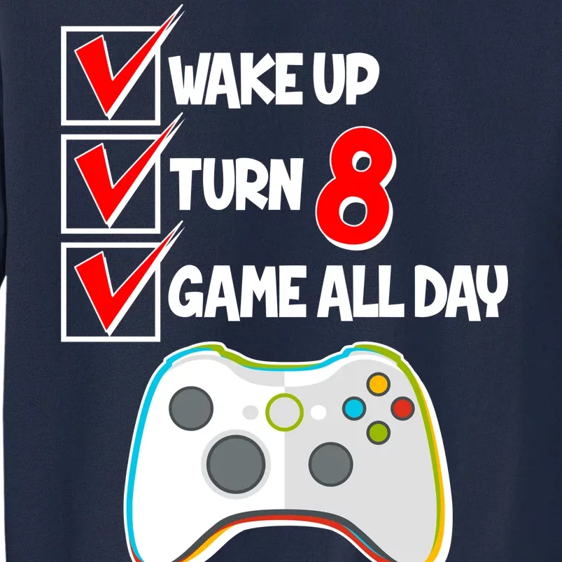 Wake Up Turn Eight Game All Day 8th Birthday Tall Sweatshirt