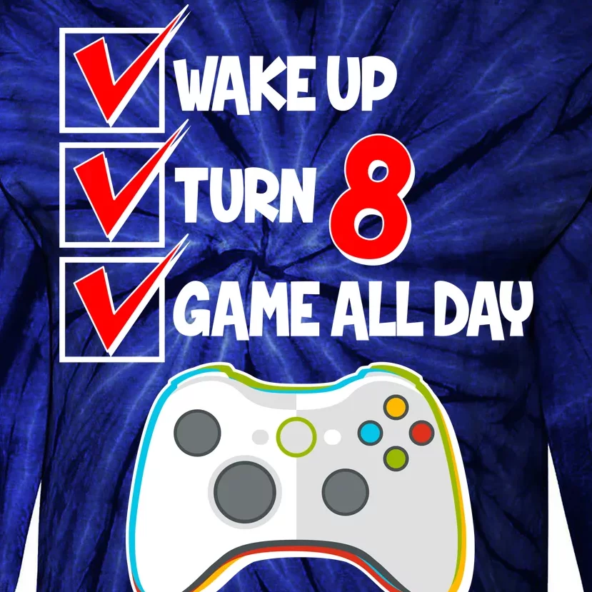 Wake Up Turn Eight Game All Day 8th Birthday Tie-Dye Long Sleeve Shirt