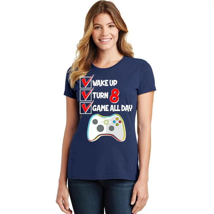 Wake Up Turn Eight Game All Day 8th Birthday Women's T-Shirt