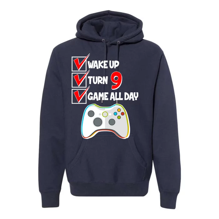 Wake Up Turn Nine Game All Day 9th Birthday Premium Hoodie