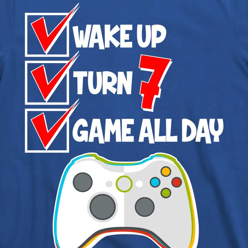 Wake Up Turn Seven Game All Day 7th Birthday T-Shirt