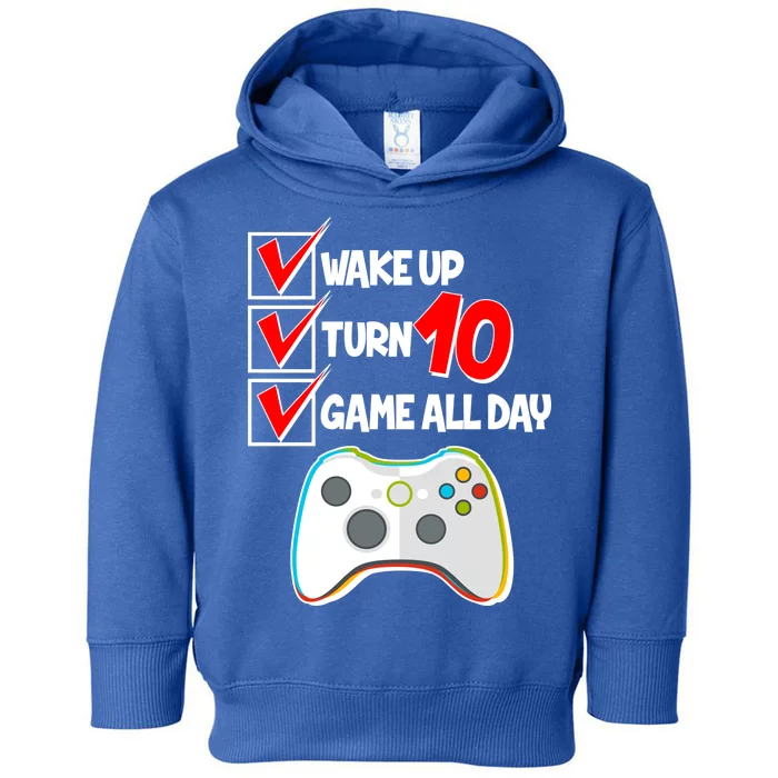 Wake Up Turn Ten Game All Day 10th Birthday Toddler Hoodie