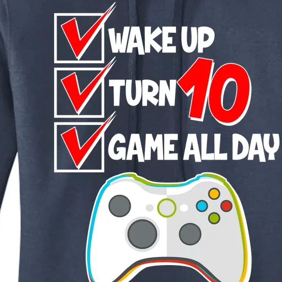 Wake Up Turn Ten Game All Day 10th Birthday Women's Pullover Hoodie