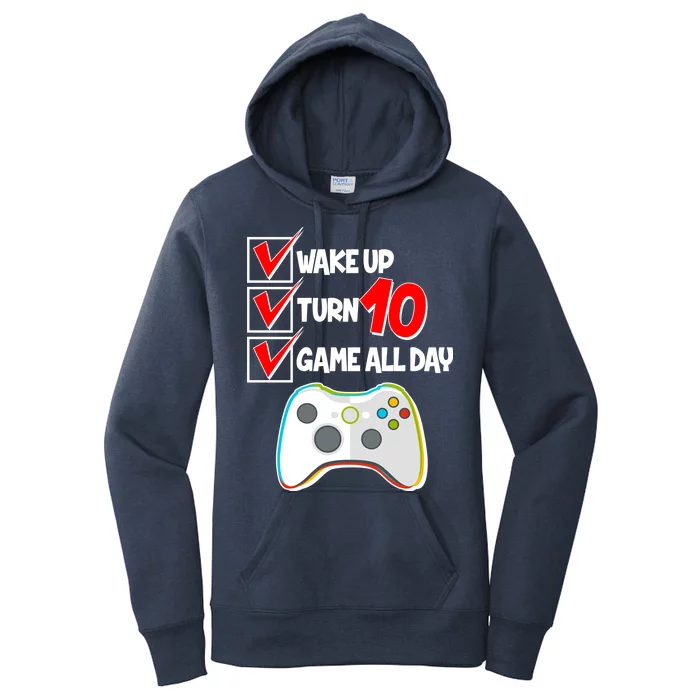 Wake Up Turn Ten Game All Day 10th Birthday Women's Pullover Hoodie