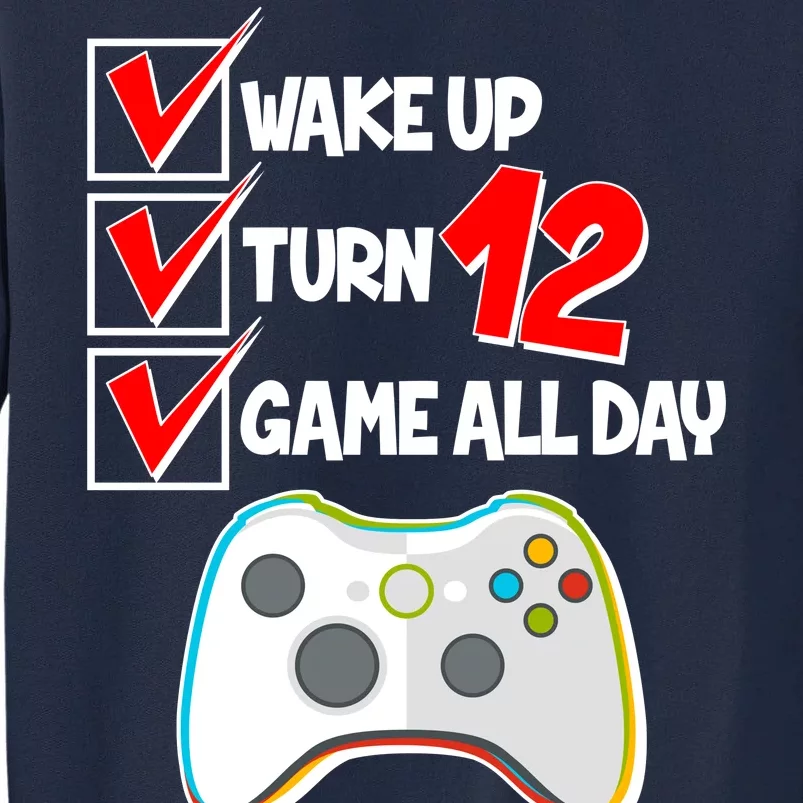 Wake Up Turn Twelve Game All Day 12th Birthday Tall Sweatshirt