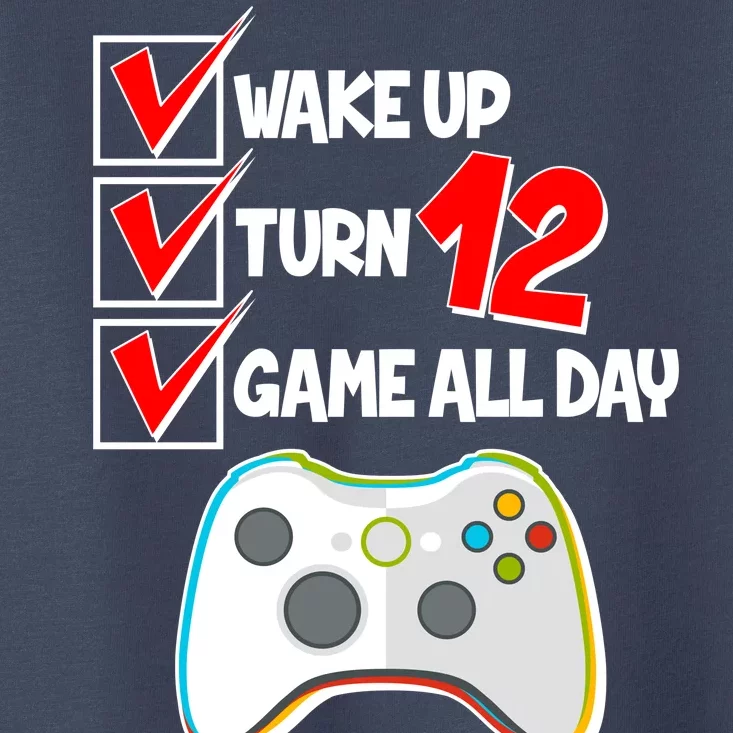 Wake Up Turn Twelve Game All Day 12th Birthday Toddler T-Shirt