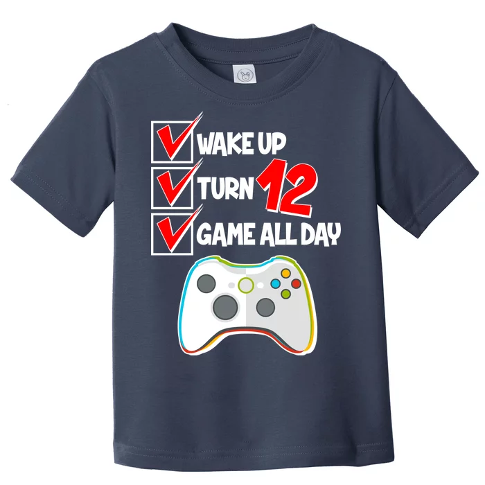 Wake Up Turn Twelve Game All Day 12th Birthday Toddler T-Shirt