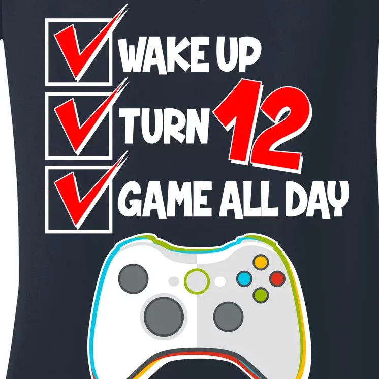 Wake Up Turn Twelve Game All Day 12th Birthday Women's V-Neck T-Shirt