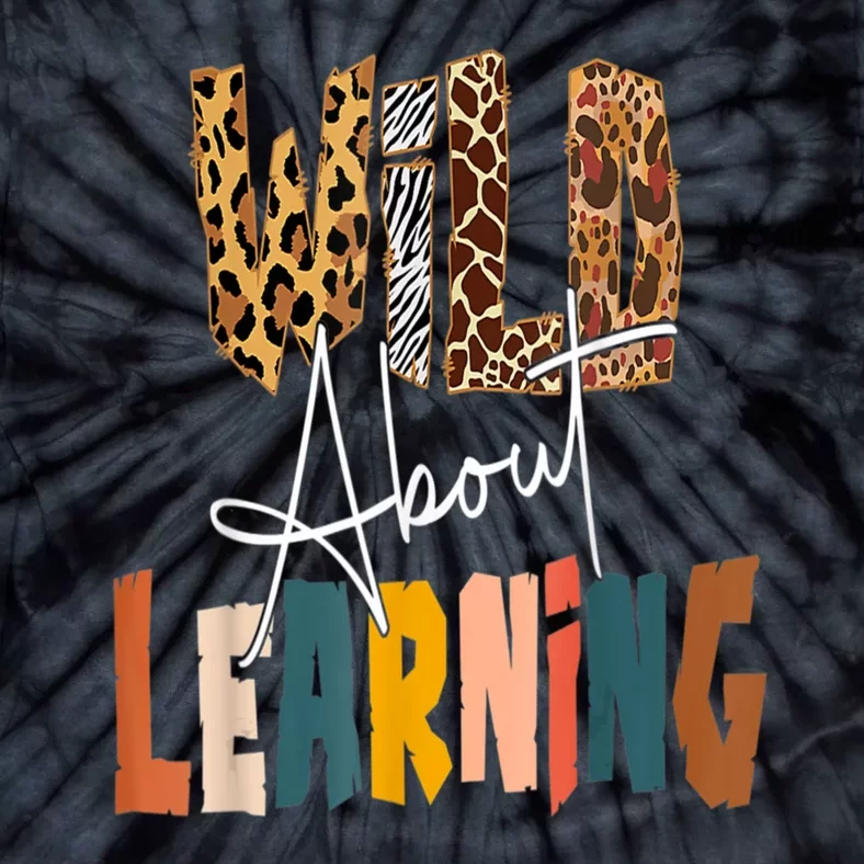 Wild About Learning Animals Teacher Student Leopard Tie-Dye T-Shirt