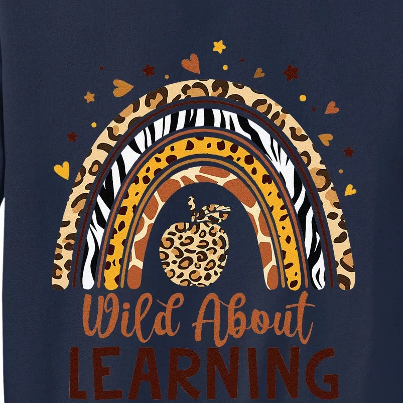 Wild About Learning Teacher Back To School Teaching Tall Sweatshirt