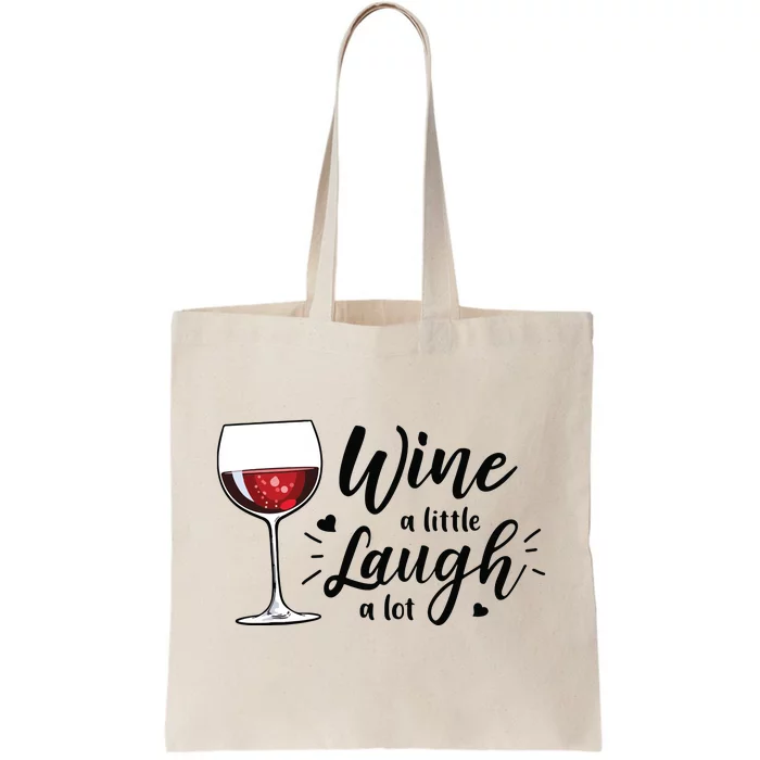 Wine A Little Laugh A Lot Funny Wine Lover Gifts Tote Bag