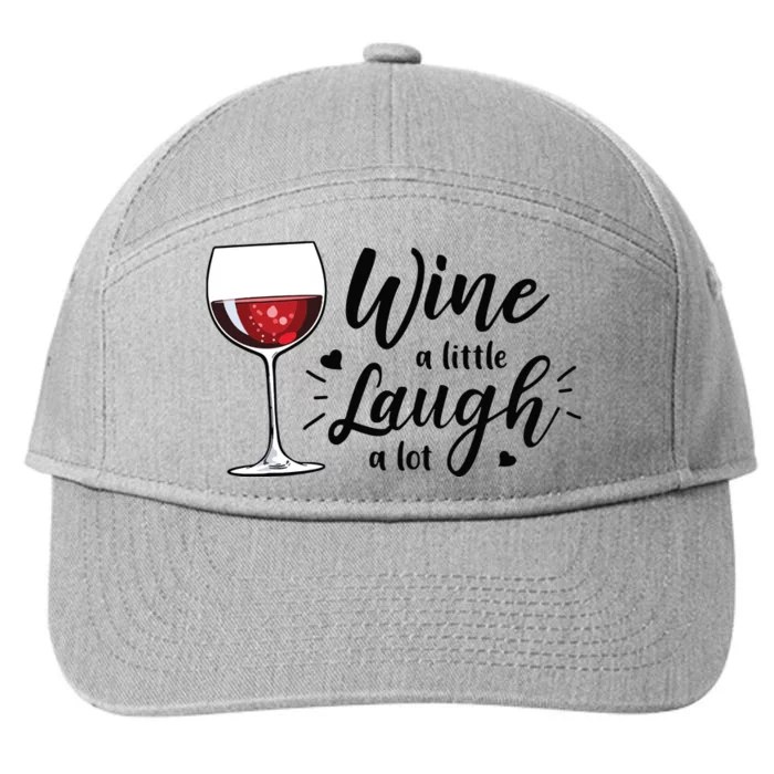 Wine A Little Laugh A Lot Funny Wine Lover Gifts 7-Panel Snapback Hat