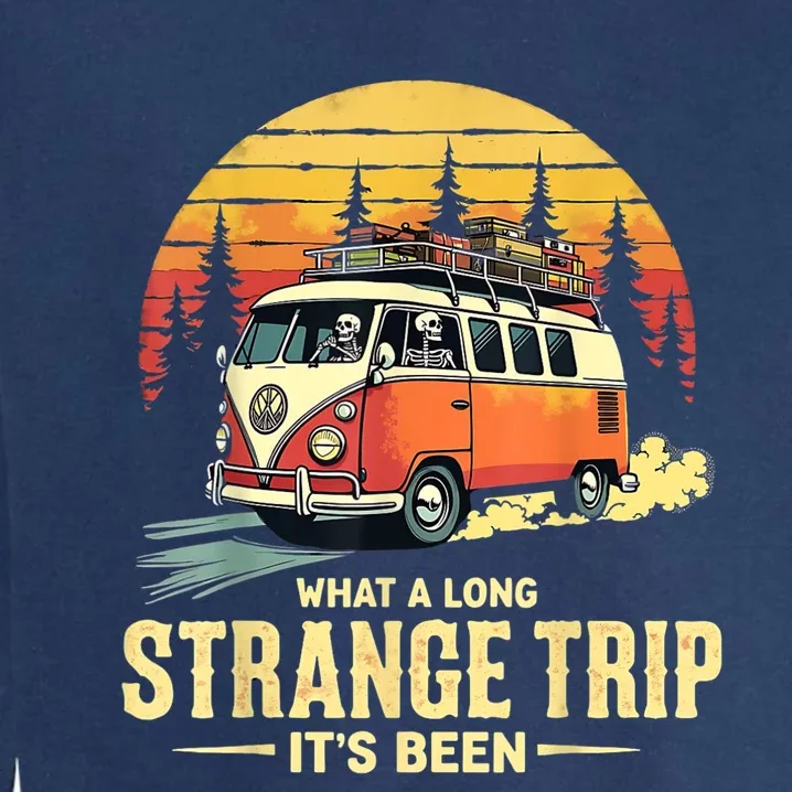 What A Long Strange Trip ItS Been 70s Hippie Camping Lover Garment-Dyed Sweatshirt