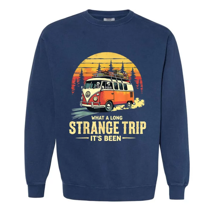 What A Long Strange Trip ItS Been 70s Hippie Camping Lover Garment-Dyed Sweatshirt