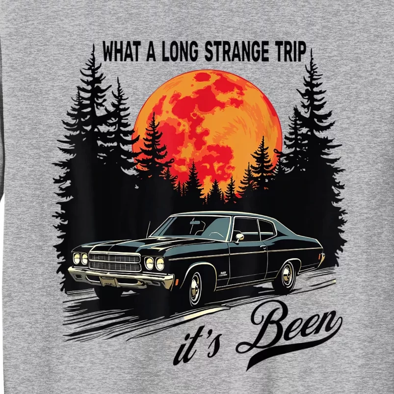 What A Long Strange Trip ItS Been 70s Hippie Camping Lover Tall Sweatshirt