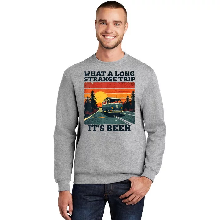 What A Long Strange Trip ItS Been 70s Hippie Camping Lover Tall Sweatshirt