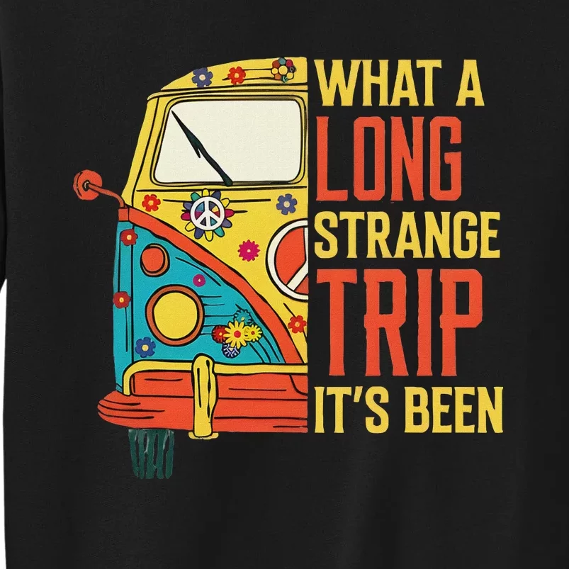 What A Long Strange Trip ItS Been 70s Hippie Camping Lover Tall Sweatshirt