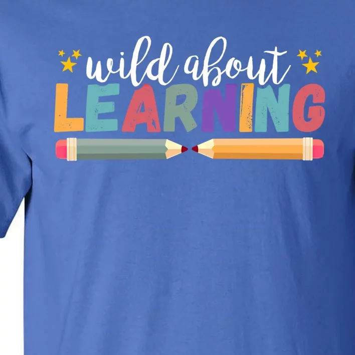 Wild About Learning Teacher Back To School Gift Tall T-Shirt