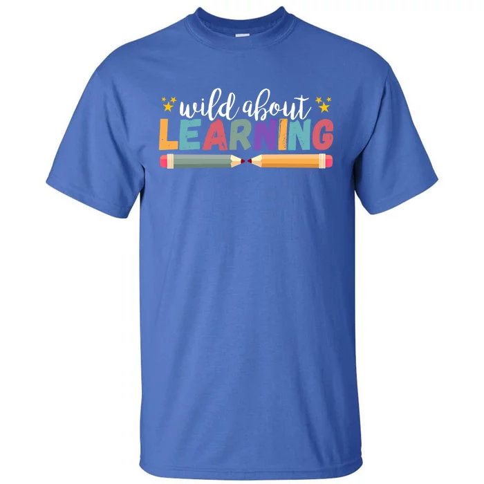 Wild About Learning Teacher Back To School Gift Tall T-Shirt